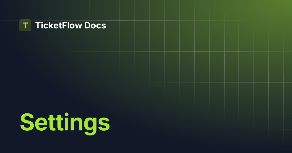 Settings | TicketFlow Docs